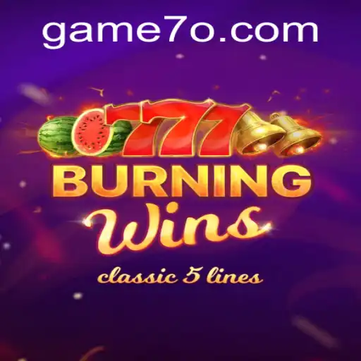 Descubra o Mundo Empolgante de BurningWins: Game70